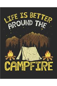 Life Is Better Around the Campfire