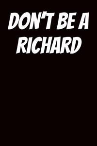 Don't Be a Richard