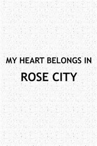 My Heart Belongs in Rose City