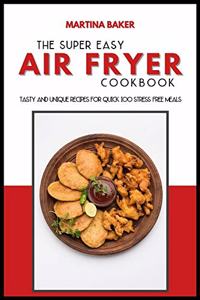 The Super Easy Air Fryer Cookbook