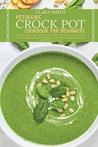 Ketogenic Crock Pot Cookbook for Beginners