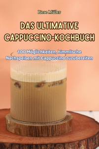 Ultimative Cappuccino-Kochbuch