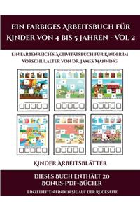 Kinder Arbeitsblätter (Ein farbiges Arbeitsbuch für Kinder von 4 bis 5 Jahren - Vol 2)