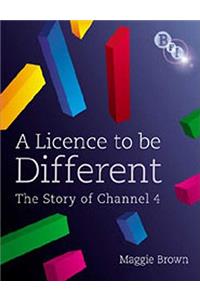 A Licence to Be Different: The Story of Channel 4