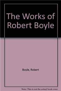 The Works of Robert Boyle