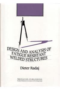 Design & Analysis of Fatigue Resistant Welded Structures