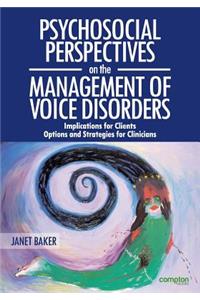 Psychosocial Perspectives on the Management of Voice Disorders