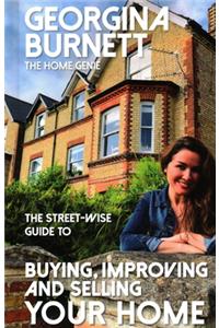 Street-Wise Guide to Buying, Improving and Selling Your Home