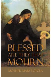 Blessed are they that Mourn