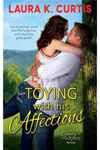 Toying with His Affections