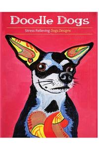 Doodle Dogs: Coloring Books for Grownups Featuring Over 30 Stress Relieving Dogs Designs