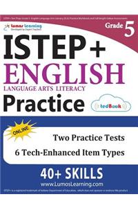 Istep+ Test Prep: Grade 5 English Language Arts Literacy (Ela) Practice Workbook and Full-Length Online Assessments: Indiana Study Guide