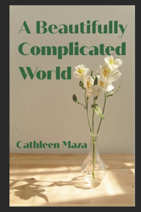A Beautifully Complicated World