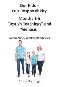 Our Kids - Our Responsibility, Months 1-6 Jesus's Teachings and Genesis
