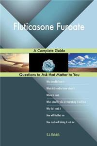 Fluticasone Furoate; A Complete Guide