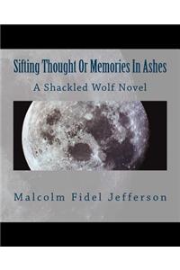 Sifting Thought or Memories in Ashes