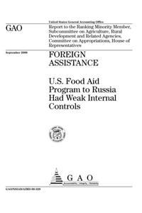 Foreign Assistance: U.S. Food Aid Program to Russia Had Weak Internal Controls