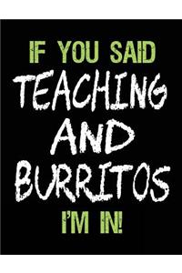 If You Said Teaching and Burritos I'm in
