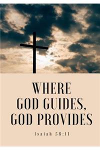 Where God Guides, God Provides