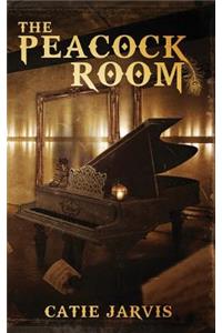 Peacock Room: A novel by Catie Jarvis