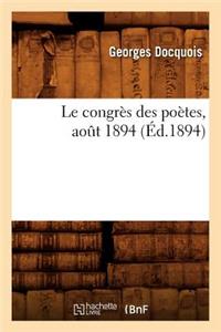 Le Congrès Des Poètes, Août 1894 (Éd.1894)