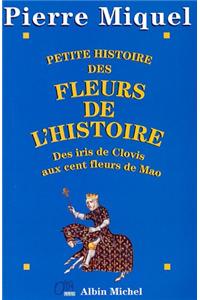Petite Histoire Des Fleurs de L'Histoire