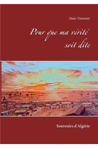 Pour que ma vérité soit dite