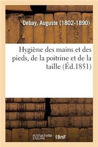Hygiène Des Mains Et Des Pieds, de la Poitrine Et de la Taille, Indiquant Les Moyens de Conserver