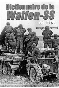 Dictionnaire de la Waffen-SS Tome 4