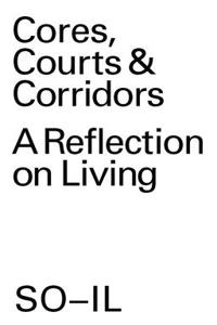 So-Il: Cores, Courts & Corridors
