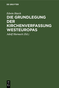 Die Grundlegung Der Kirchenverfassung Westeuropas