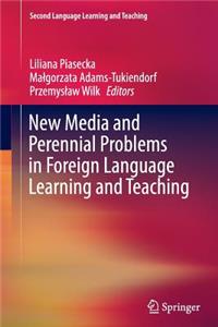 New Media and Perennial Problems in Foreign Language Learning and Teaching