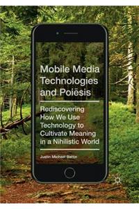 Mobile Media Technologies and Poiēsis