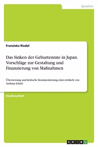Das Sinken der Geburtenrate in Japan. Vorschläge zur Gestaltung und Finanzierung von Maßnahmen