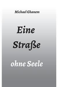 Eine Straße ohne Seele