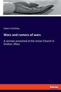 Wars and rumors of wars