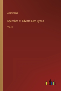 Speeches of Edward Lord Lytton
