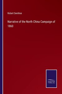 Narrative of the North China Campaign of 1860
