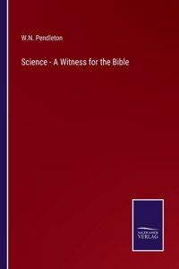 Science - A Witness for the Bible