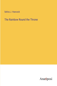 Rainbow Round the Throne