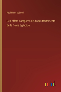 Des effets comparés de divers traitements de la fièvre typhoide