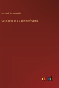 Catalogue of a Cabinet of Gems