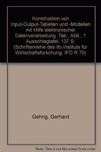 Konstruktion Von Input-Output-Tabellen Und -Modellen Mit Hilfe Elektronischer Datenverarbeitung