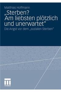 „Sterben? Am liebsten plötzlich und unerwartet.“