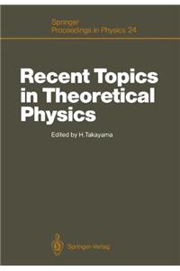 Recent Topics in Theoretical Physics: Proceedings of the First Nishinomiya-Yukawa Memorial Symposium, Nishinomiya, Japan, November 8-9, 1986