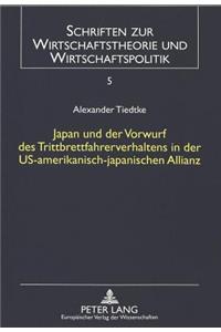 Japan Und Der Vorwurf Des Trittbrettfahrerverhaltens in Der Us-Amerikanisch-Japanischen Allianz