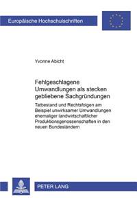 Fehlgeschlagene Umwandlungen ALS Stecken Gebliebene Sachgruendungen