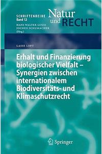 Erhalt Und Finanzierung Biologischer Vielfalt - Synergien Zwischen Internationalem Biodiversitäts- Und Klimaschutzrecht