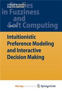 Intuitionistic Preference Modeling and Interactive Decision Making