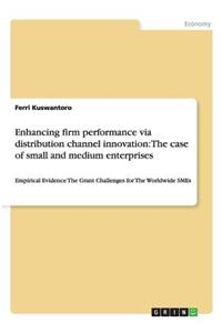 Enhancing firm performance via distribution channel innovation